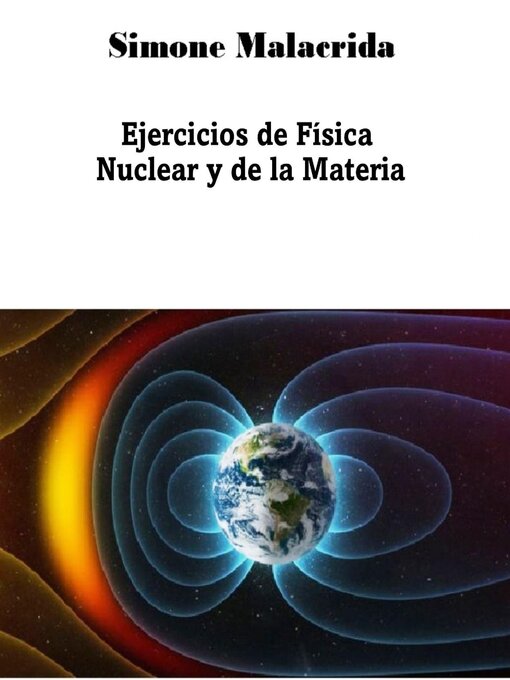 Title details for Ejercicios de Física Nuclear y de la Materia by Simone Malacrida - Wait list